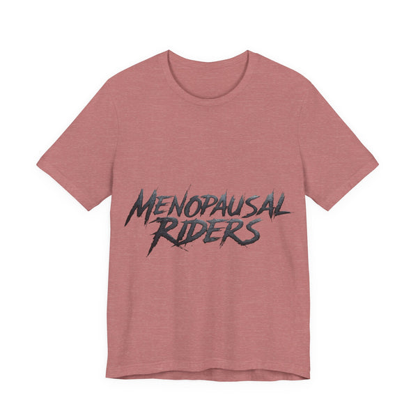 Menopausal Riders Tee - Funny Graphic T-Shirt for Women, Perfect Gift for Moms, Cool Unisex Top, Casual Wear, Party Shirt, Gift for Her