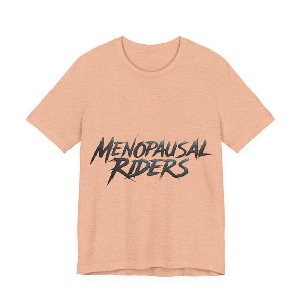 Menopausal Riders Tee - Funny Graphic T-Shirt for Women, Perfect Gift for Moms, Cool Unisex Top, Casual Wear, Party Shirt, Gift for Her