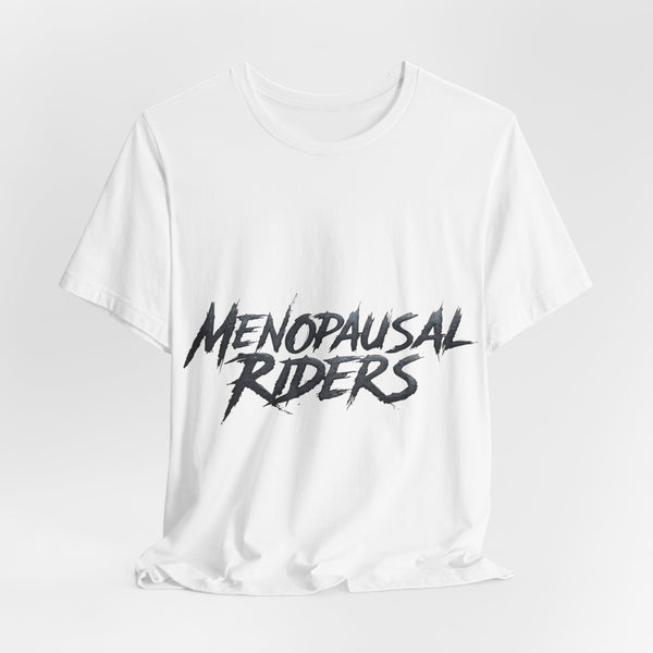 Menopausal Riders Tee - Funny Graphic T-Shirt for Women, Perfect Gift for Moms, Cool Unisex Top, Casual Wear, Party Shirt, Gift for Her