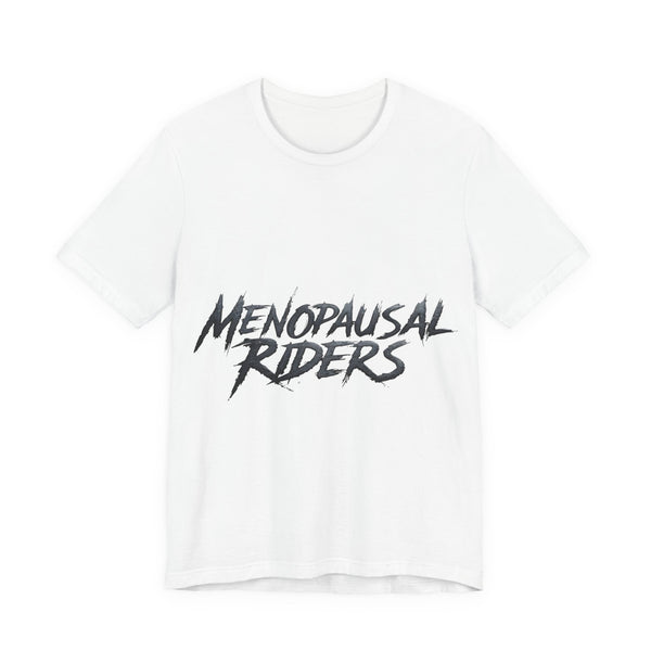 Menopausal Riders Tee - Funny Graphic T-Shirt for Women, Perfect Gift for Moms, Cool Unisex Top, Casual Wear, Party Shirt, Gift for Her