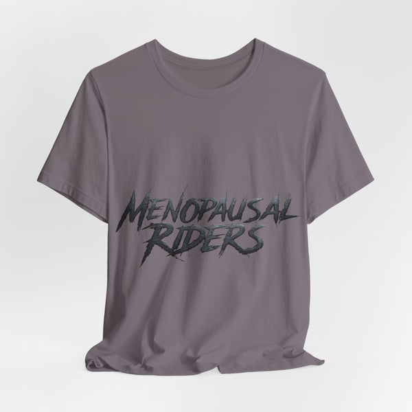 Menopausal Riders Tee - Funny Graphic T-Shirt for Women, Perfect Gift for Moms, Cool Unisex Top, Casual Wear, Party Shirt, Gift for Her