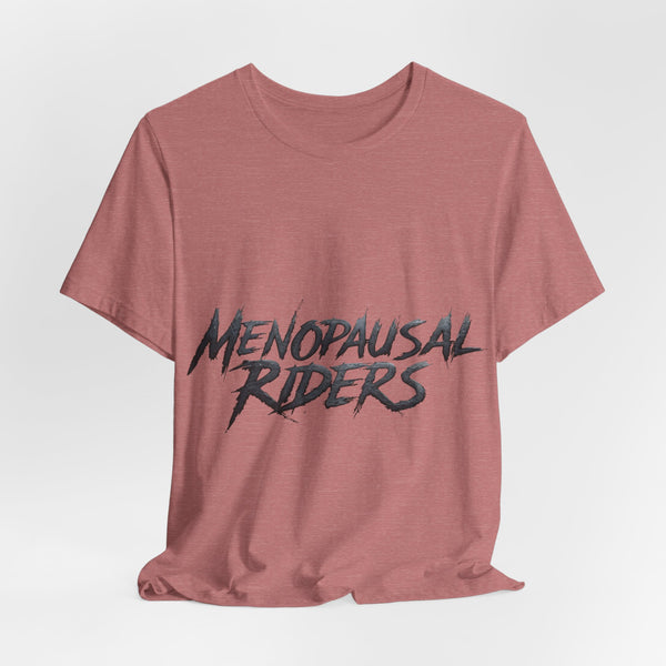 Menopausal Riders Tee - Funny Graphic T-Shirt for Women, Perfect Gift for Moms, Cool Unisex Top, Casual Wear, Party Shirt, Gift for Her