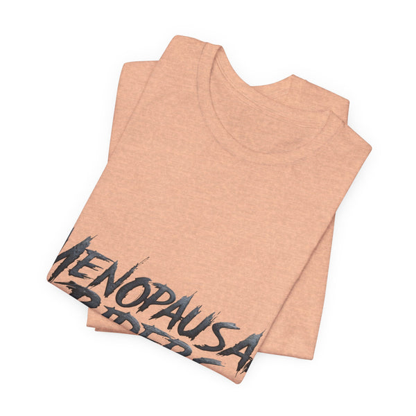 Menopausal Riders Tee - Funny Graphic T-Shirt for Women, Perfect Gift for Moms, Cool Unisex Top, Casual Wear, Party Shirt, Gift for Her