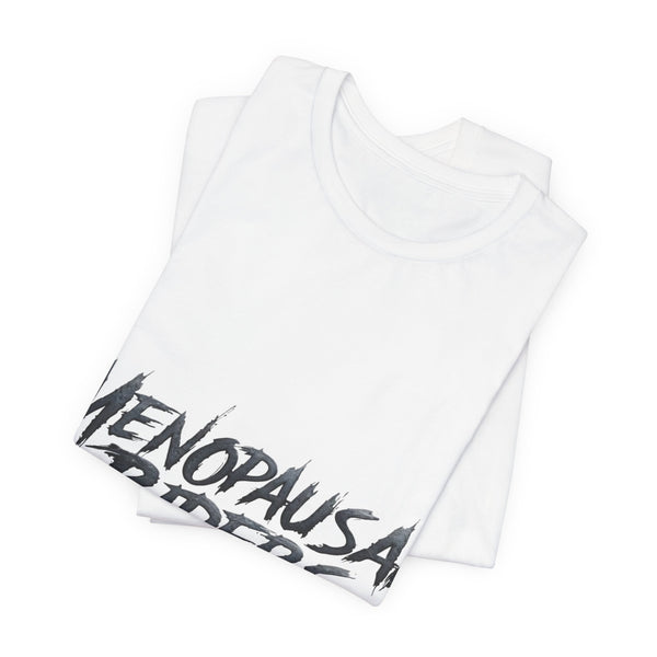 Menopausal Riders Tee - Funny Graphic T-Shirt for Women, Perfect Gift for Moms, Cool Unisex Top, Casual Wear, Party Shirt, Gift for Her