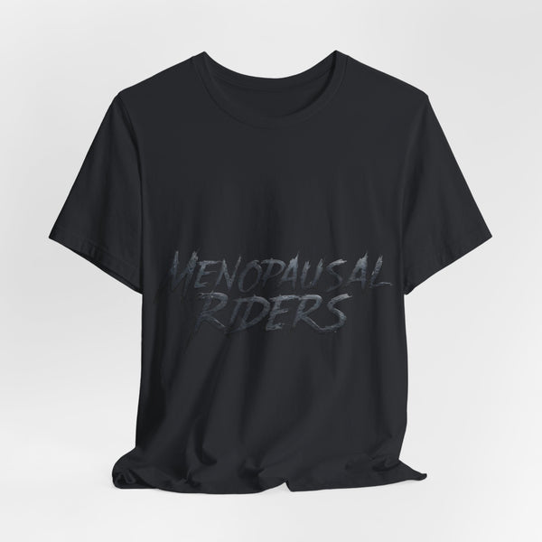Menopausal Riders Tee - Funny Graphic T-Shirt for Women, Perfect Gift for Moms, Cool Unisex Top, Casual Wear, Party Shirt, Gift for Her