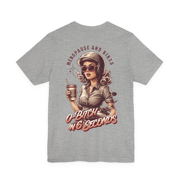 Menopause and Bikes Unisex T-Shirt | Fun Graphic Tee for Bikers, Gift for Women, Empowering Humor, Casual Wear, Last-Minute Gift
