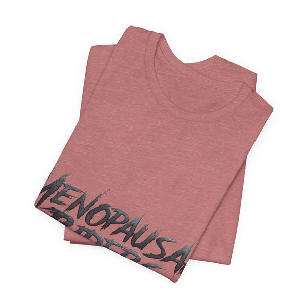 Menopausal Riders Tee - Funny Graphic T-Shirt for Women, Perfect Gift for Moms, Cool Unisex Top, Casual Wear, Party Shirt, Gift for Her