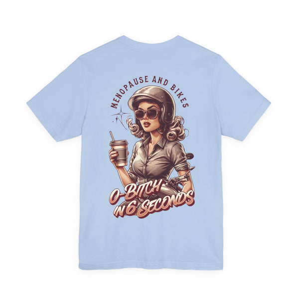 Menopause and Bikes Unisex T-Shirt | Fun Graphic Tee for Bikers, Gift for Women, Empowering Humor, Casual Wear, Last-Minute Gift